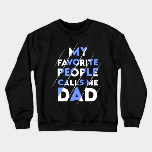 My favorite people calls me DAD Crewneck Sweatshirt